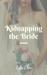  Isla Chiu - Kidnapping the Bride.
