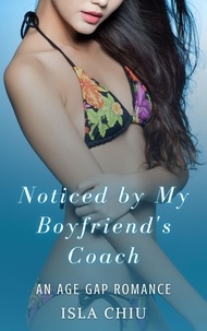  Isla Chiu - Noticed by My Boyfriend's Coach: An Age Gap Romance.