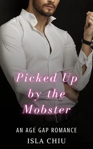 Picked Up by the Mobster: An Age Gap Romance