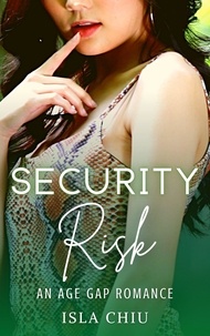  Isla Chiu - Security Risk: An Age Gap Romance.