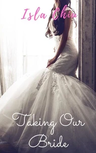Taking Our Bride