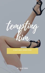 Tempting Him: A Dad's Best Friend Story