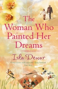 Isla Dewar - The Woman Who Painted Her Dreams.