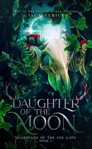 Daughter of the Moon: An Epic Dark Romantasy With Trials, Reincarnated Soulmates, and Irish Mythology
