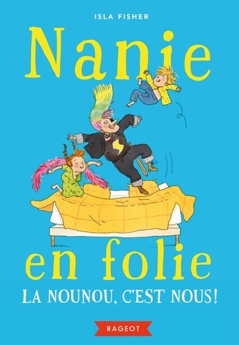 Isla Fisher - Nanie en folie  : La nounou, c'est nous !.