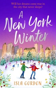 Isla Gordon - A New York Winter - escape to the city that never sleeps with a heart-warming romance!.