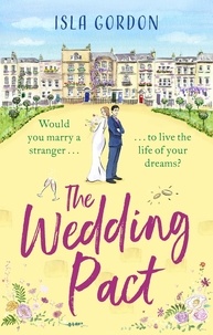 Isla Gordon - The Wedding Pact - the hilarious fake-dating summer romance you won't want to miss!.