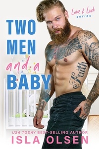  Isla Olsen - Two Men and a Baby - Love &amp; Luck.