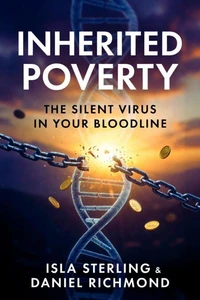 Inherited Poverty - The Silent Virus in Your Bloodline