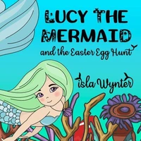 Lucy the Mermaid and the Easter Egg Hunt