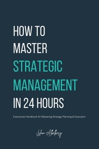  Islam Albelbesy - How to Master Strategic Management in 24 Hours.