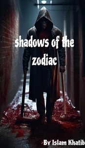  Islam Khatib - Shadows of the Zodiac-Story of a Monster - Shadows Of The Zodiac, #1.