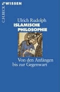 Islamische Philosophie - Von den Anfängen bis zur Gegenwart.