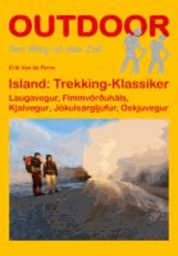 Island: Trekking Klassiker - Laugavegur, Fimmvörðuháls, Kjalvegur, Jökulsárgljúfur, Öskjuvegur.