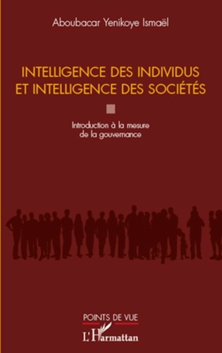Ismaël Aboubacar Yenikoye - Intelligence des individus et intelligence des sociétés - Introduction à la mesure de la gouvernance.