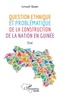 Ismaël Barry - Question ethnique et problématique de la construction de la nation en Guinée.