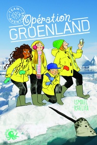 Ismaël Khelifa - Team Aventure Tome 1 : Opération Groenland.