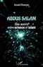 Ismaël Omarjee - Abdus Salam - Une oeuvre entre science et islam.