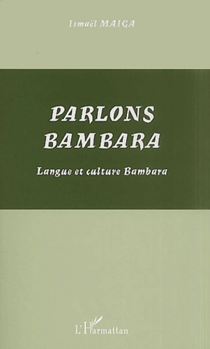 Ismaël Sory Maïga - Parlons bambara - Langue et culture bambara.