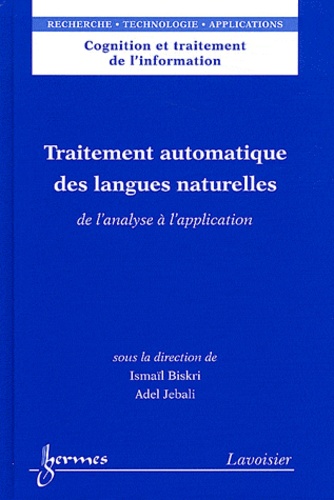 Ismaïl Biskri et Adel Jebali - Traitement automatique des langues naturelles - De l'analyse à l'application.