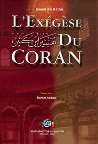 Ismaïl ibn Kathîr - L'Exégèse du Coran - Volume 1.