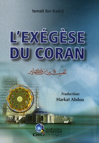 Ismaïl ibn Kathîr - L'exégèse du Coran - Volume 1.