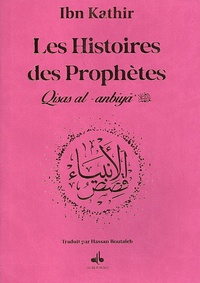 Ismaïl ibn Kathîr - Les histoires des prophètes - D'Adam à Jésus, édition rose AEC.