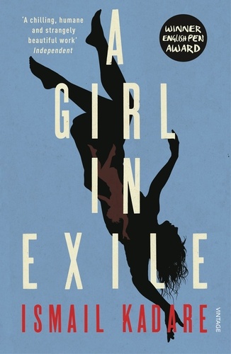 Ismaïl Kadaré et John Hodgson - A Girl in Exile.