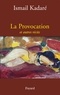 Ismail Kadaré - La Provocation et autres récits.