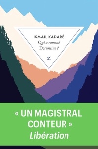Ismail Kadaré - Qui a ramene doruntine ?.