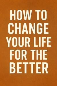 Change Your Life, Step by Step