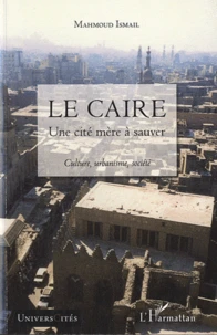 Le Caire, une cité mère à sauver