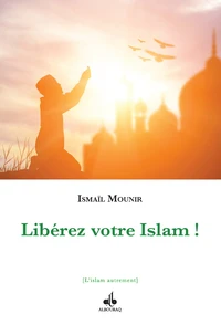 Libérez votre Islam !