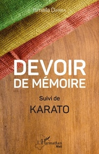 Ismaïla Diarra - Devoir de mémoire - Suivi de Karato.