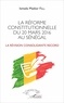 Ismaïla Madior Fall - La réforme constitutionnelle du 20 mars 2016 au Sénégal - La révision consolidante record.