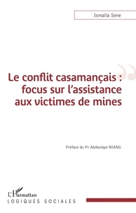 Ismaïla Sene - Le conflit casamançais : focus sur l'assistance aux victimes de mines.