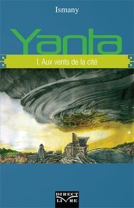  Ismany - Yanta Tome 1 : Aux vents de la cité.