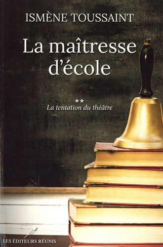 La maîtresse d'école Tome 2 La tentation du théâtre