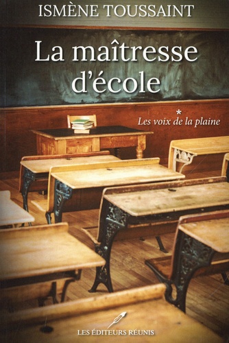 La maîtresse d'école. Tome 1, Les voix de la plaine