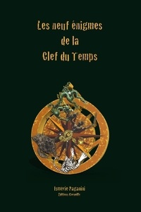 Ismerie Paganini - Les neuf énigmes de la Clef du Temps.