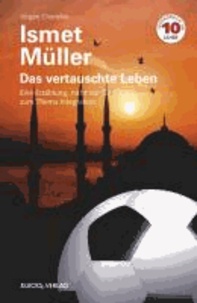 Ismet Müller - Das vertauschte Leben.