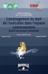 L'aménagement du droit de l'exécution dans l'espace communautaire