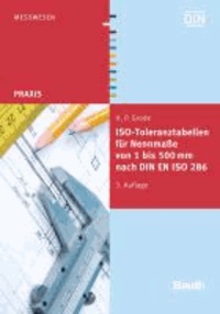 ISO-Toleranztabellen für Nennmaße von 1 bis 500 mm nach DIN EN ISO 286 - für Nennmaße von 1 bis 500 mm nach DIN EN ISO 286.