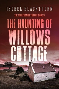 The Haunting of Willows Cottage
