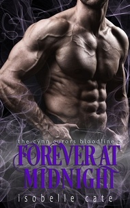 Isobelle Cate - Forever at Midnight: A Paranormal Romance Vampire Werewolf Hybrid Series - The Cynn Cruors Bloodline Series.