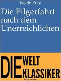 Die Pilgerfahrt nach dem Unerreichlichen