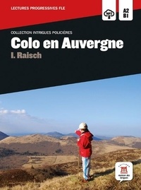 Isolde Raisch - Colo en auvergne - Niveau A2-B1. 1 CD audio MP3