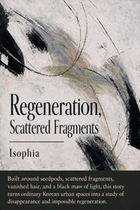 Regeneration, Scattered Fragments