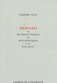 Mémoires sur les forces futures des arts plastiques et sur leur mort