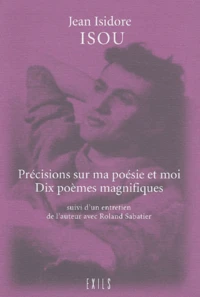 Precisions Sur Ma Poesie Et Moi Suivies De Dix Poemes Magnifiques
